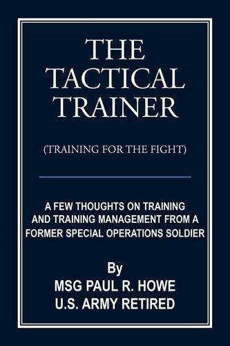 the tactical trainer a few thoughts on training and training management from a former special operations