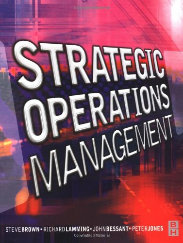 strategic operations management  brown, steve, jones ph.d., peter, bessant, john, lamming, richard