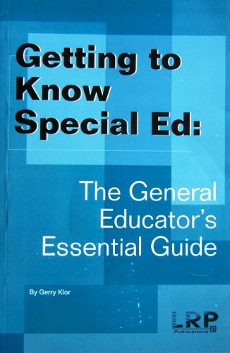 getting to know special ed the general educator s essential guide gerry klor 1578340616, 9781578340613