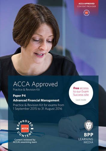 acca p4 advanced financial management practice and revision kit 1st edition bpp learning media 1472726952,