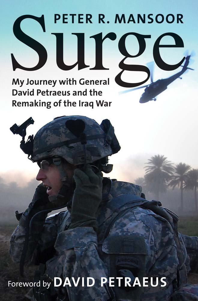 surge my journey with general david petraeus and the remaking of the iraq war 1st edition mansoor, peter r.