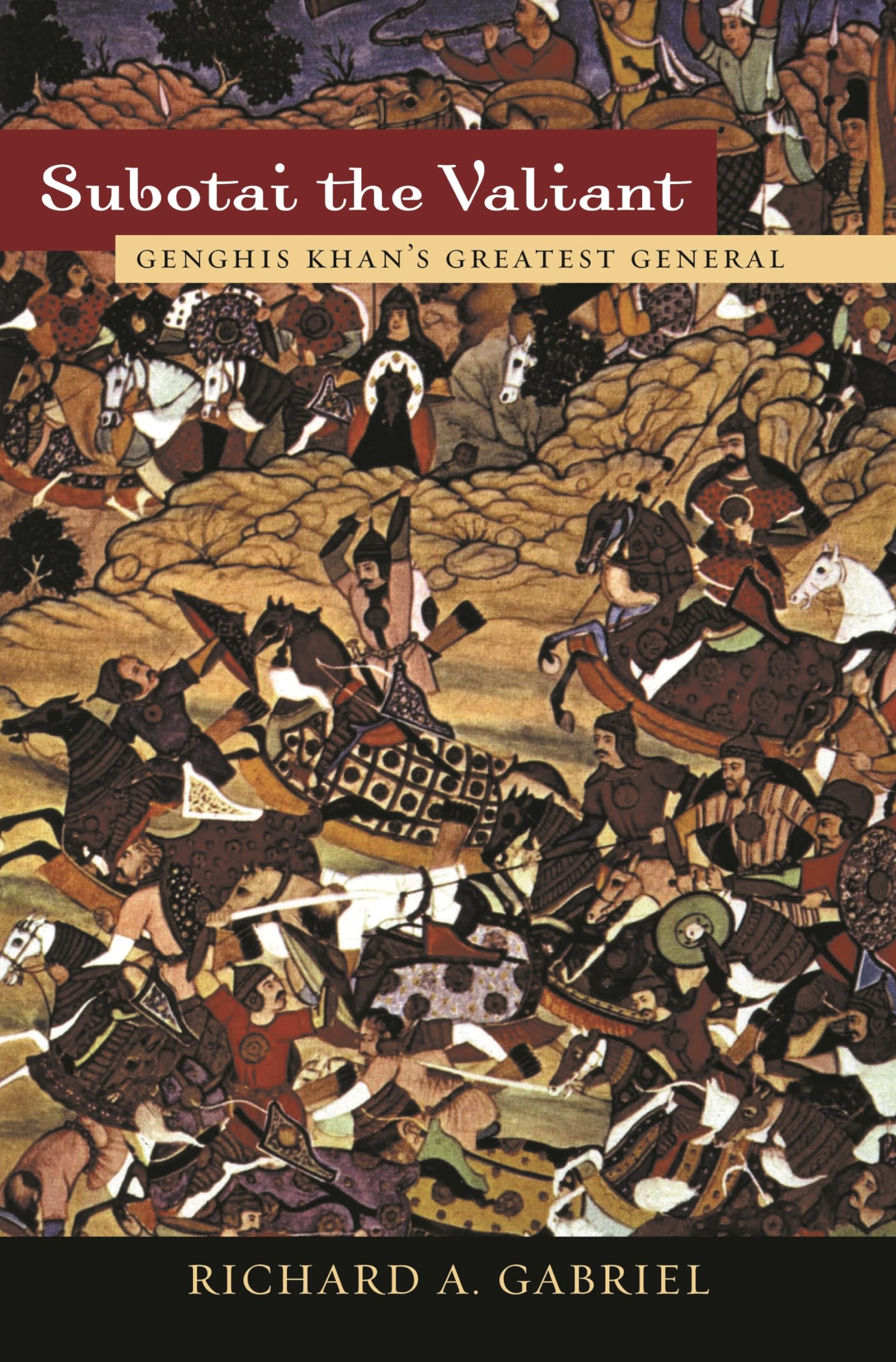 subotai the valiant genghis khans greatest general 1st edition gabriel, richard a. 0275975827, 9780275975821