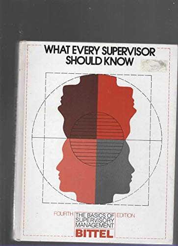 what every supervisor should know the basics of supervisory management 4th edition bittel, lester r