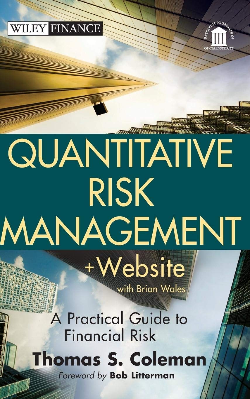 quantitative risk management + website a practical guide to financial risk 1st edition coleman, thomas s.