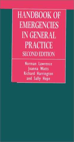 handbook of emergencies in general practice 2nd edition norman lawrence, joanna watts, richard harrington,