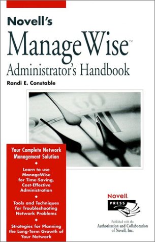 novells managewise administrators handbook networks with management 1st edition randi e. constable