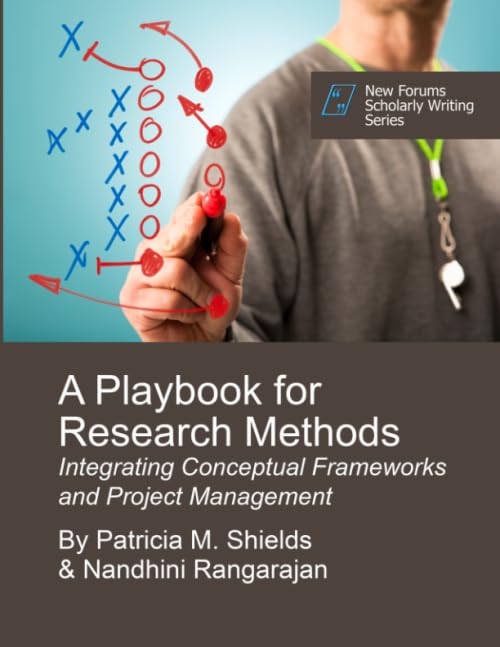 a playbook for research methods integrating conceptual frameworks and project management  shields ph.d.,