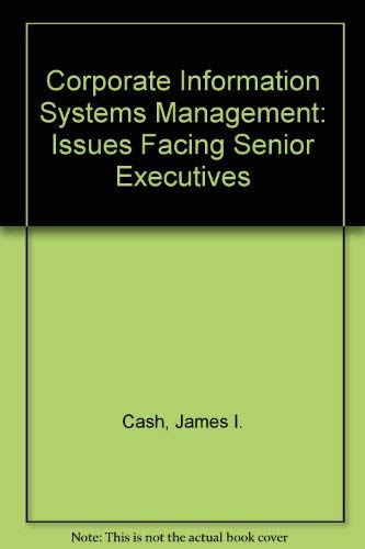 corporate information systems management the issues facing senior executives 3rd edition cash, james i.,