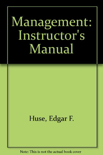 management instructors manual 2nd edition edgar f. huse 0314632573, 9780314632579