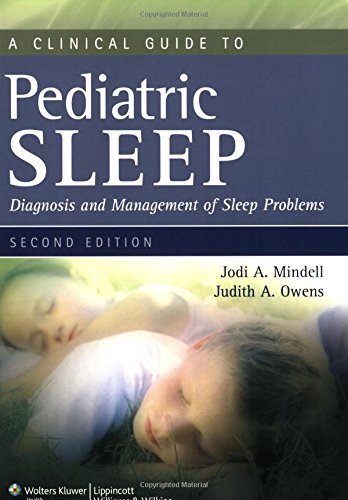 a clinical guide to pediatric sleep diagnosis and management of sleep problems 2nd edition mindell, jodi a.,