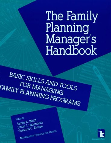 the family planning managers handbook basic skills and tools for managing family planning programs  wolff,