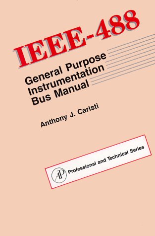 ieee 488 general purpose instrumentation bus manual  caristi, anthony j. 0121598209, 9780121598204