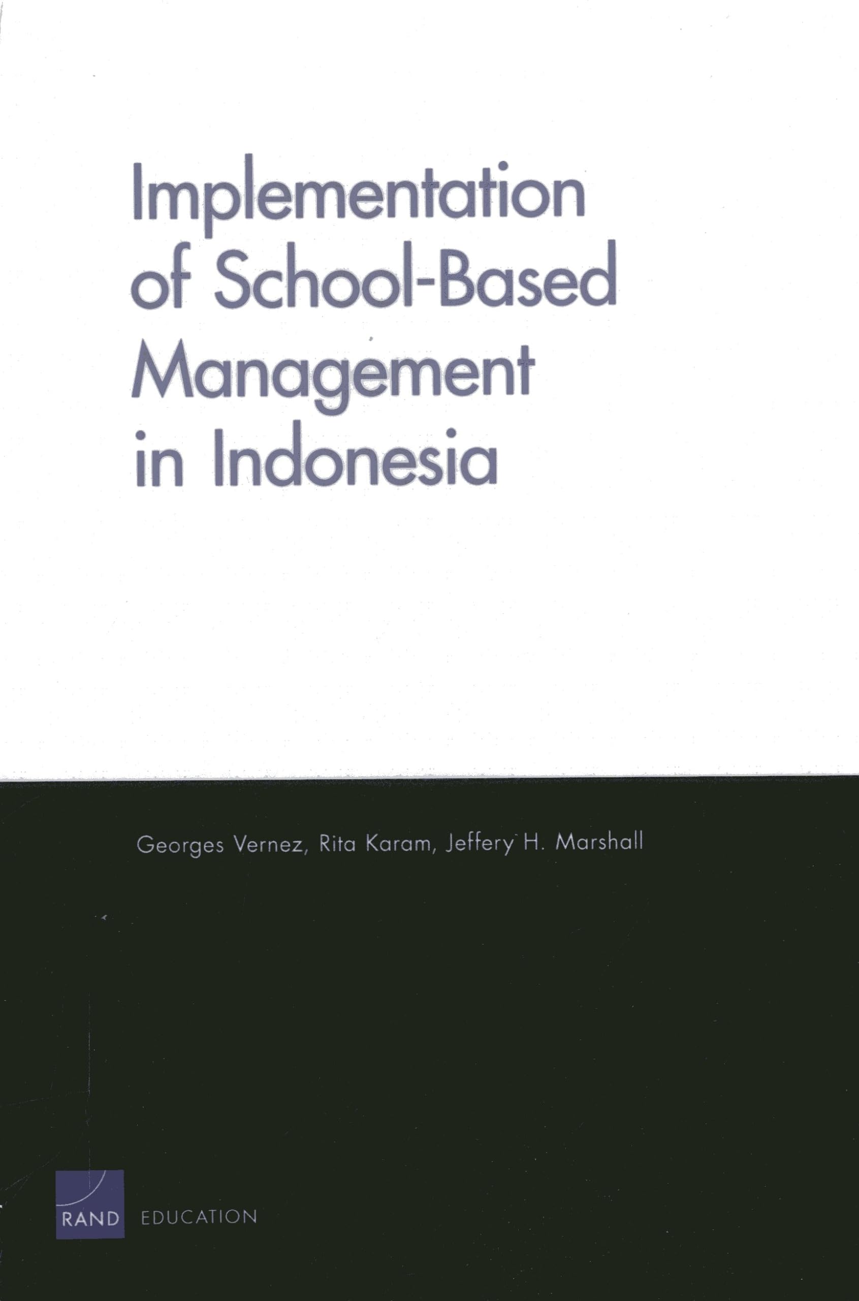 implementation of school based management in indonesia  vernez, georges, karam, rita, marshall, jeffery h.