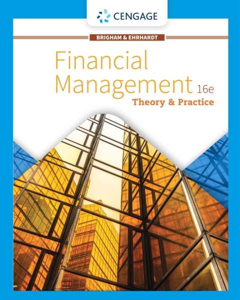 financial management theory and practice 016th edition brigham, eugene f., ehrhardt, michael c. 1337909734,