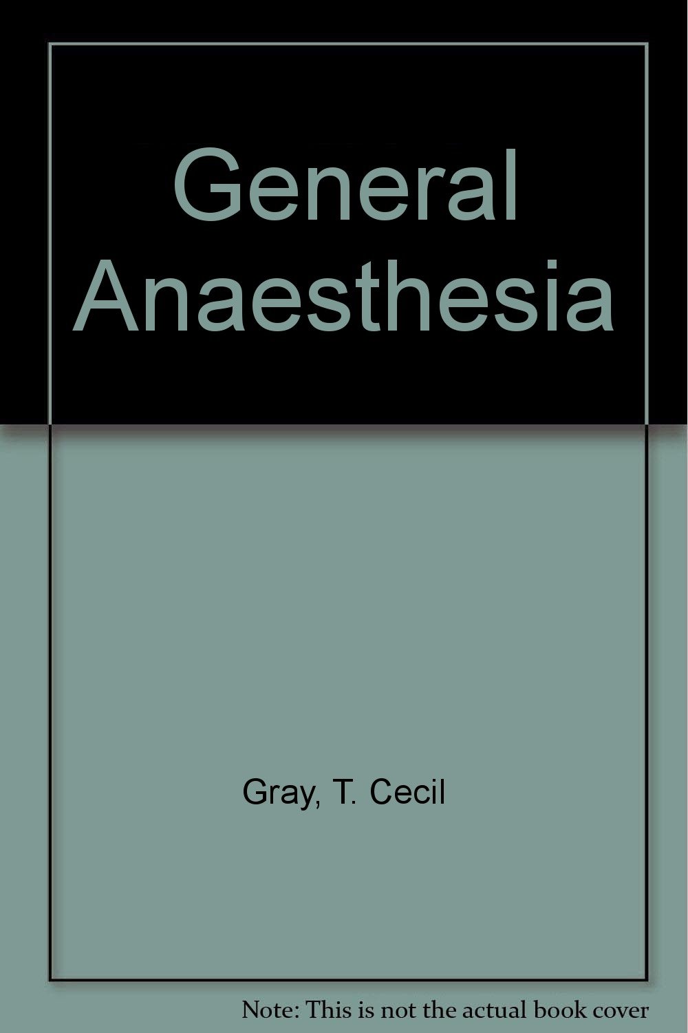 general anaesthesia 4th edition t. cecil gray 0407006907, 9780407006904