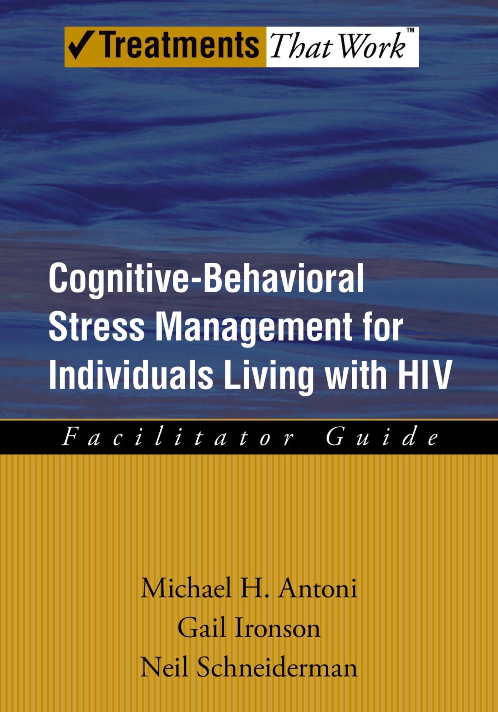 cognitive behavioral stress management for individuals living with hiv facilitator guide 1st edition antoni,