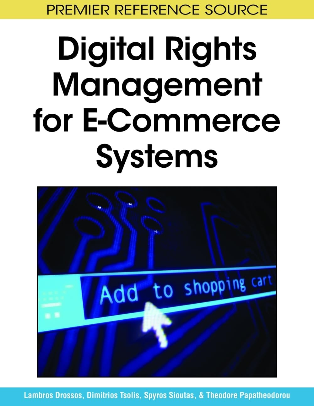 digital rights management for e commerce systems 1st edition lambros drossos 160566118x, 9781605661186