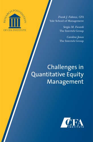 challenges in quantitative equity management frank j. fabozzi cfa, sergio m. focardi, caroline jonas