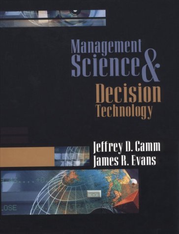 management science and decision technology 1st edition camm, jeffrey d., evans, james r. 0324007159,