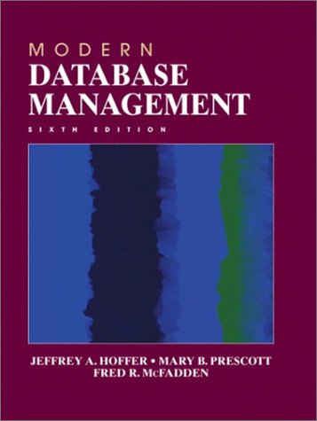 modern database management 6th edition jeffrey a. hoffer, mary b. prescott, fred r. mcfadden 0130339695,