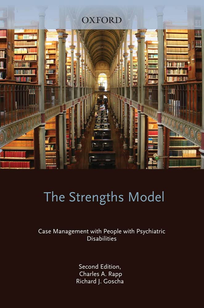 the strengths model case management with people with psychiatric disabilities 2nd edition rapp, charles a.,