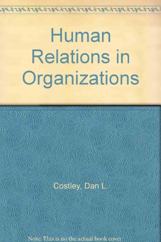 human relations in organizations 2nd edition costley, dan l 0314696431, 9780314696434