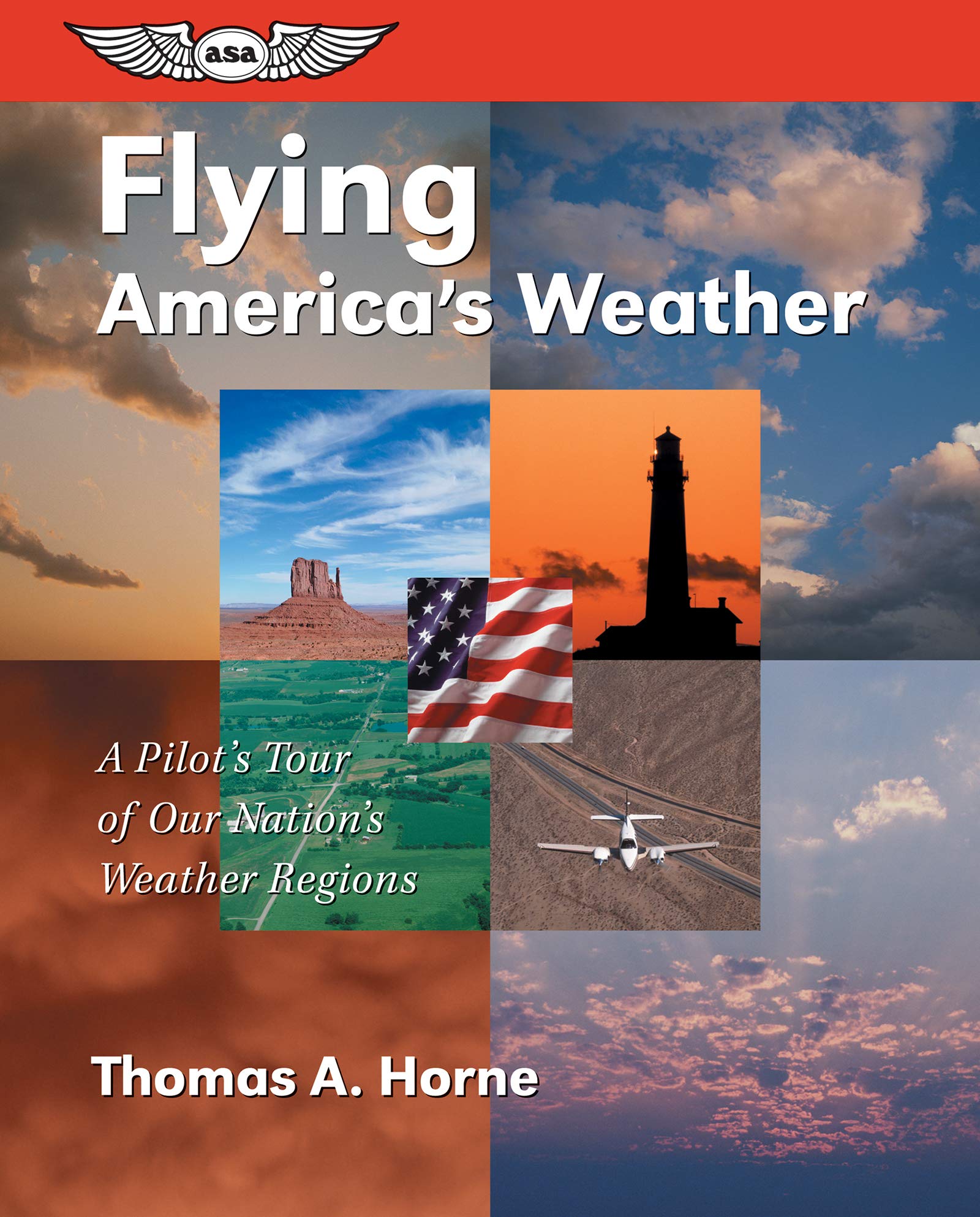 flying americas weather a pilots tour of our nations weather regions 1st edition horne, thomas a. 1560273690,