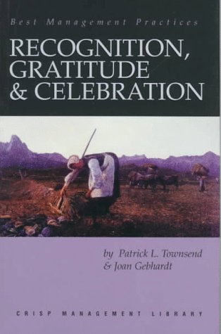 recognition gratitude and celebration  townsend, patrick l., gebhardt, joan 1560524324, 9781560524328