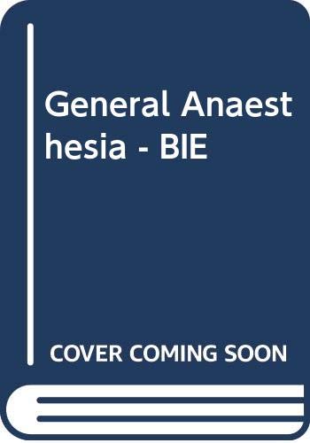 general anaesthesia bie  j.f. nunn, j.e. utting, r.brown, jr burnell 0407006966, 9780407006966