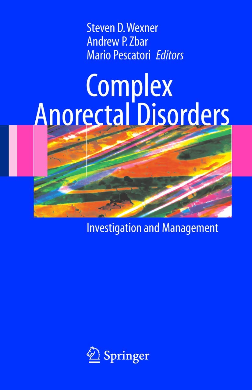 complex anorectal disorders investigation and management 1st edition steven d. wexner 1849968969,