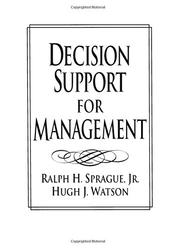 decision support for management facsimile edition sprague, ralph h., watson, hugh j., spraque, jr.