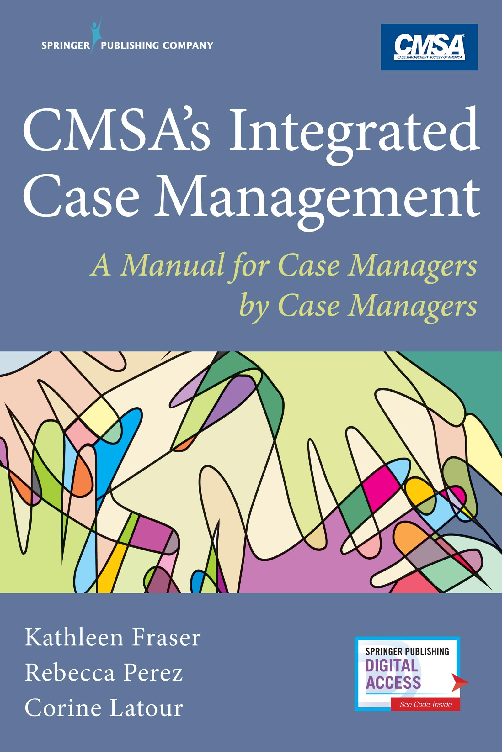 cmsas integrated case management a manual for case managers by case managers 1st edition fraser msn  mha  rn