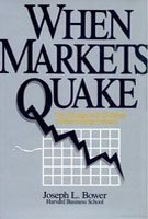 when markets quake the management challenge of restructuring industry  bower, joseph l. 0875841368,