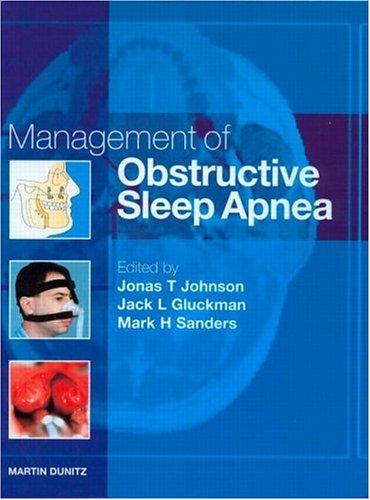 management of obstructive sleep apnea 1st edition johnson, jonas t., gluckman, jack l., sanders, mark h.