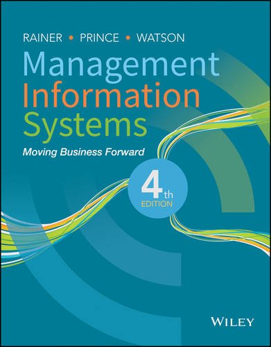 management information systems edition 4th edition rainer, r. kelly, prince, brad, watson, hugh j.