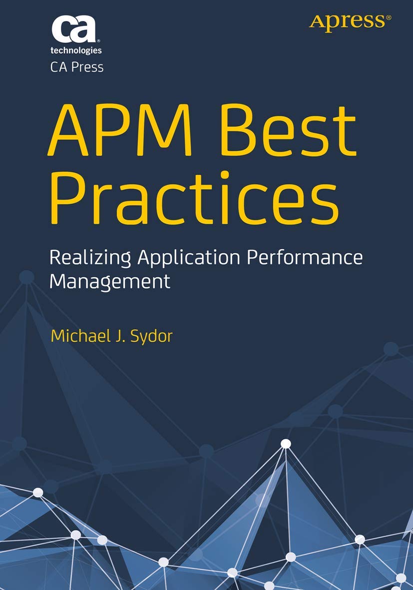 apm best practices realizing application performance management 1st edition sydor, michael j., sleeth, karen,