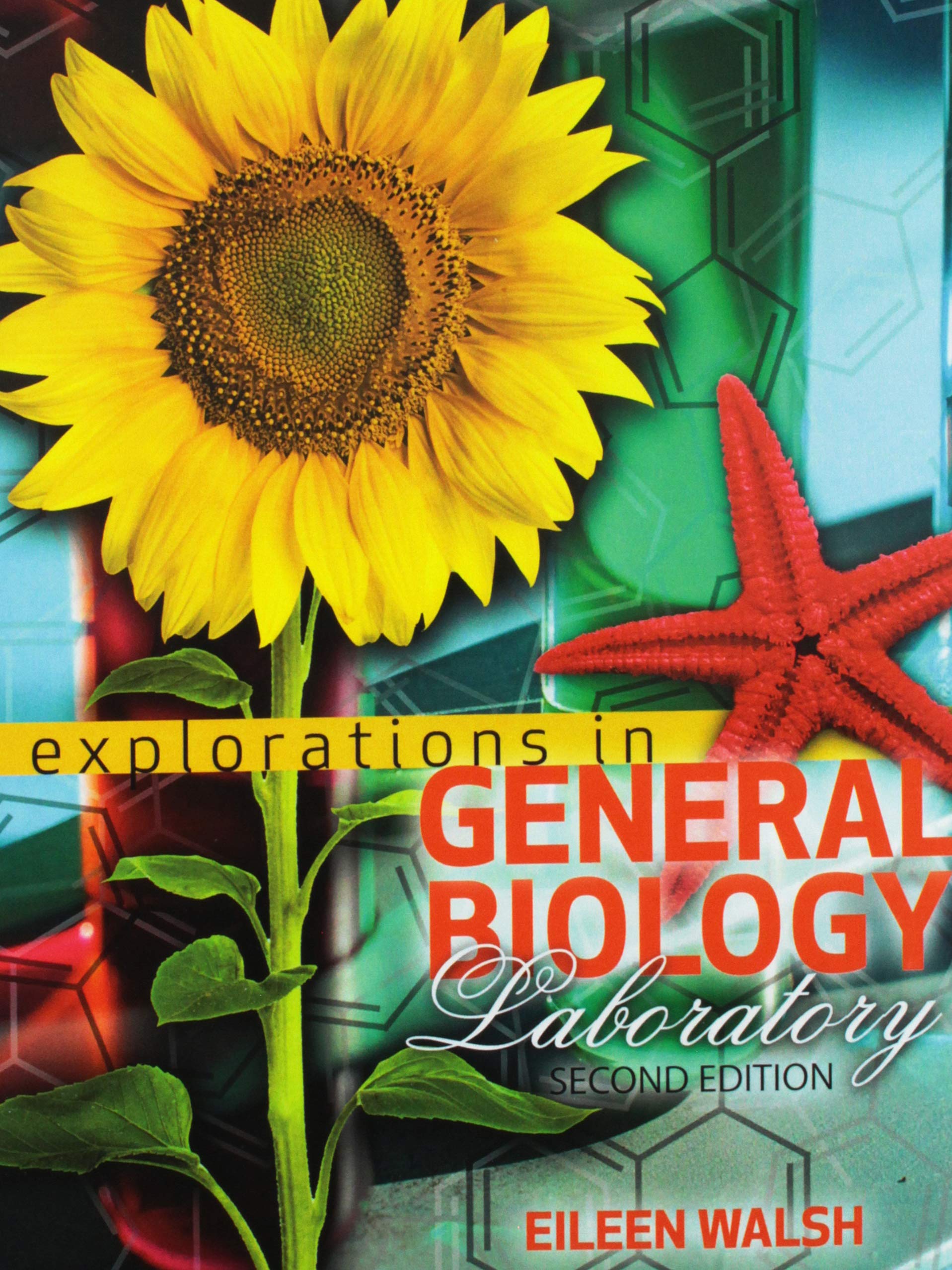 explorations in general biology laboratory 2nd edition eileen walsh 1524955051, 9781524955052