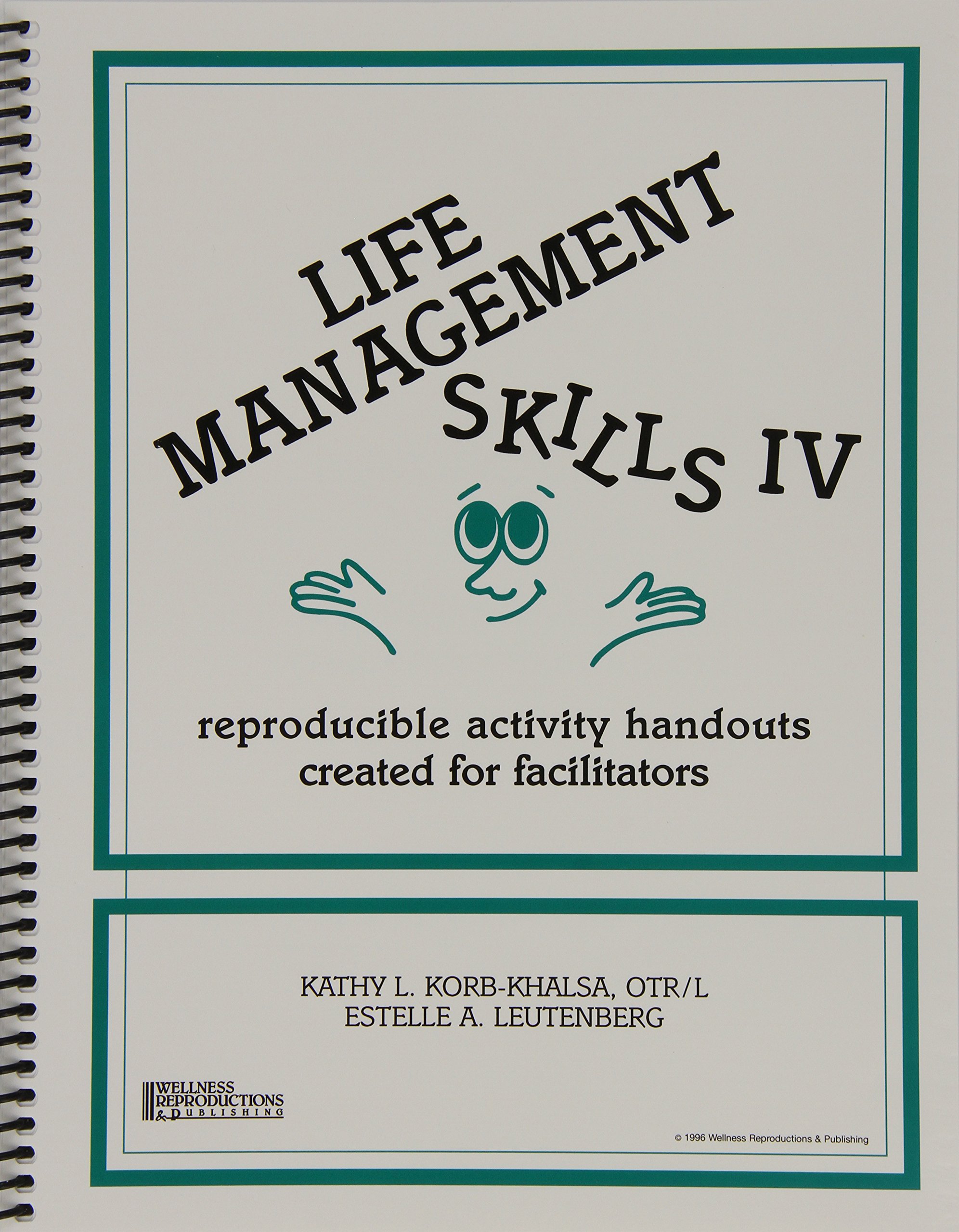 life management skills iv reproducible activity handouts created for facilitators 1st edition kathy l korb