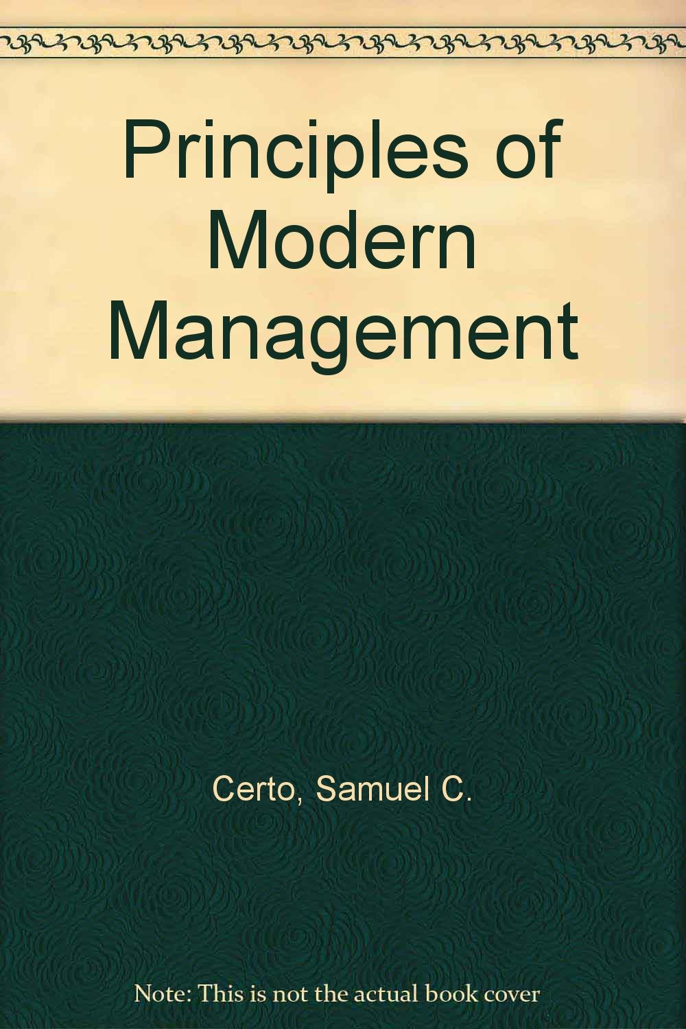 principles of modern management functions and systems subsequent edition certo, samuel c. 0205116779,