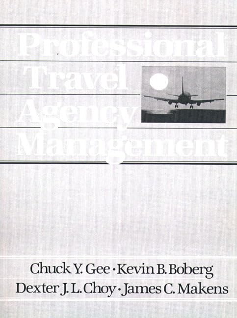 professional travel agency management 1st edition gee, chuck y. 0137255578, 9780137255573