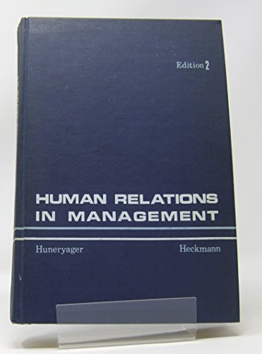 human relations in management hardcover 2nd edition huneryager, s.g. & i.l. heckmann 0538161604, 9780538161602