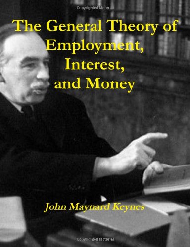 the general theory of employment interest and money  keynes, john maynard 1467934925, 9781467934923