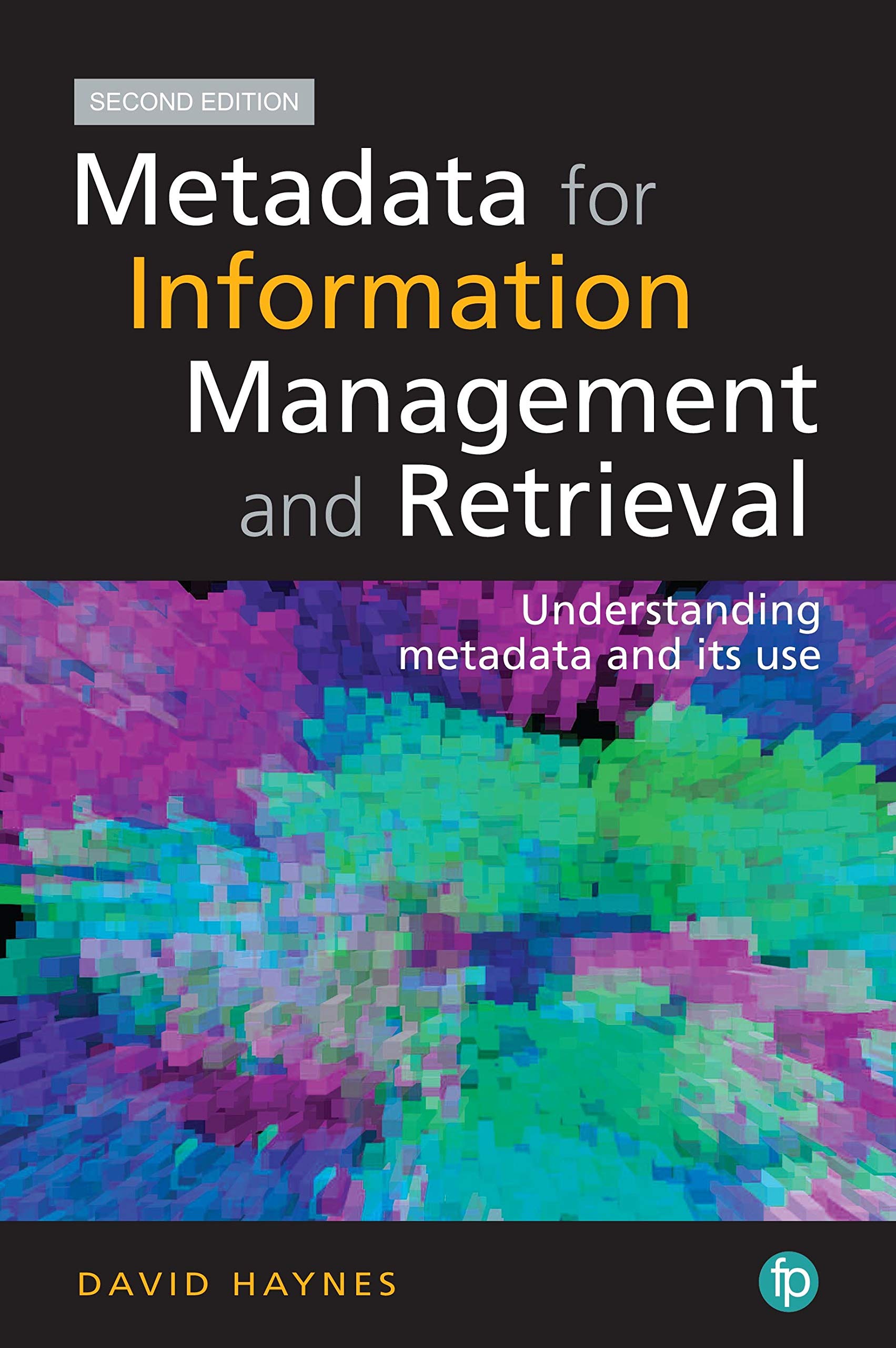 metadata for information management and retrieval understanding metadata and its use 2nd revised edition