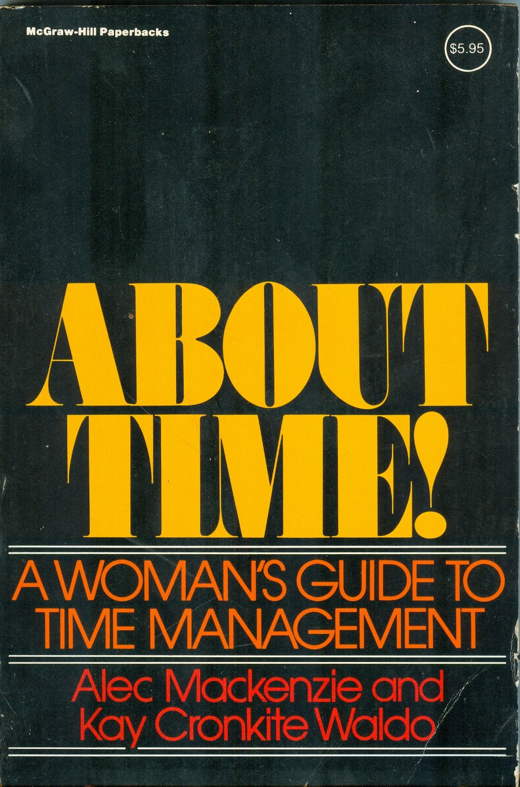 about time a womans guide to time management 1st edition r. alec mackenzie, kay cronkite waldo 0070446512,