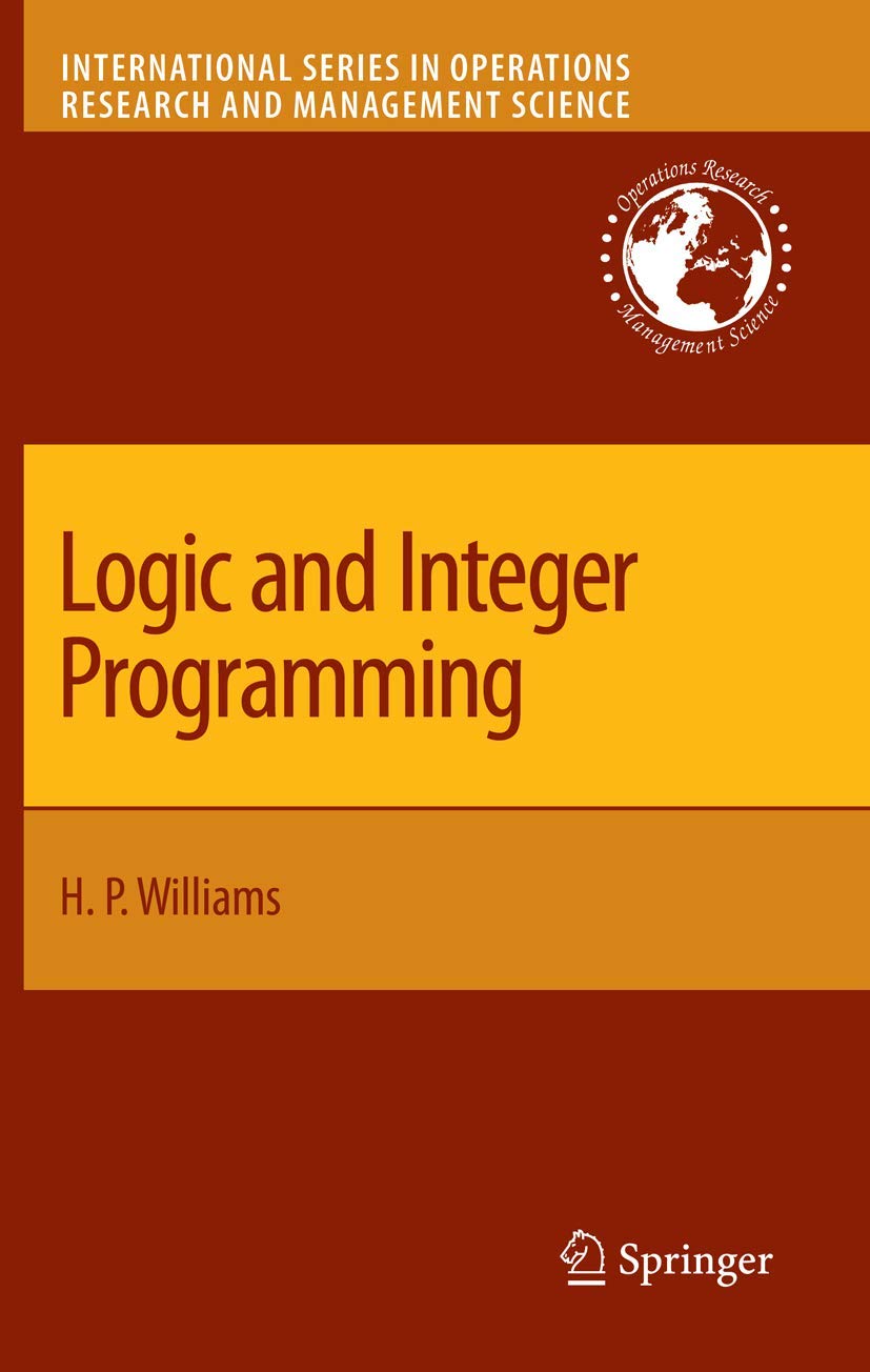 logic and integer programming 2009 edition williams, h. paul 0387922792, 9780387922799