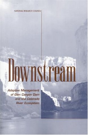 downstream adaptive management of glen canyon dam and the colorado river ecosystem  national research