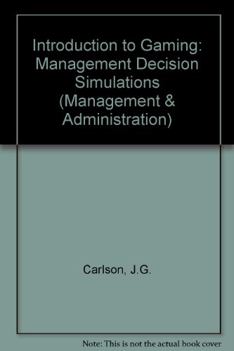 introduction to gaming management decision simulations  carlson, john g. h. 0471134856, 9780471134855