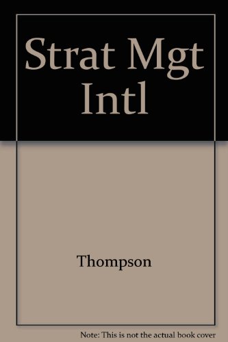strategic management international concepts and cases 6th edition thompson, arthur a., strickland, a. j.