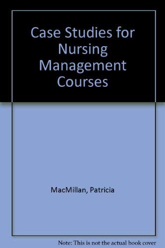 case studies for nursing management courses  patricia macmillan 0272793442, 9780272793442