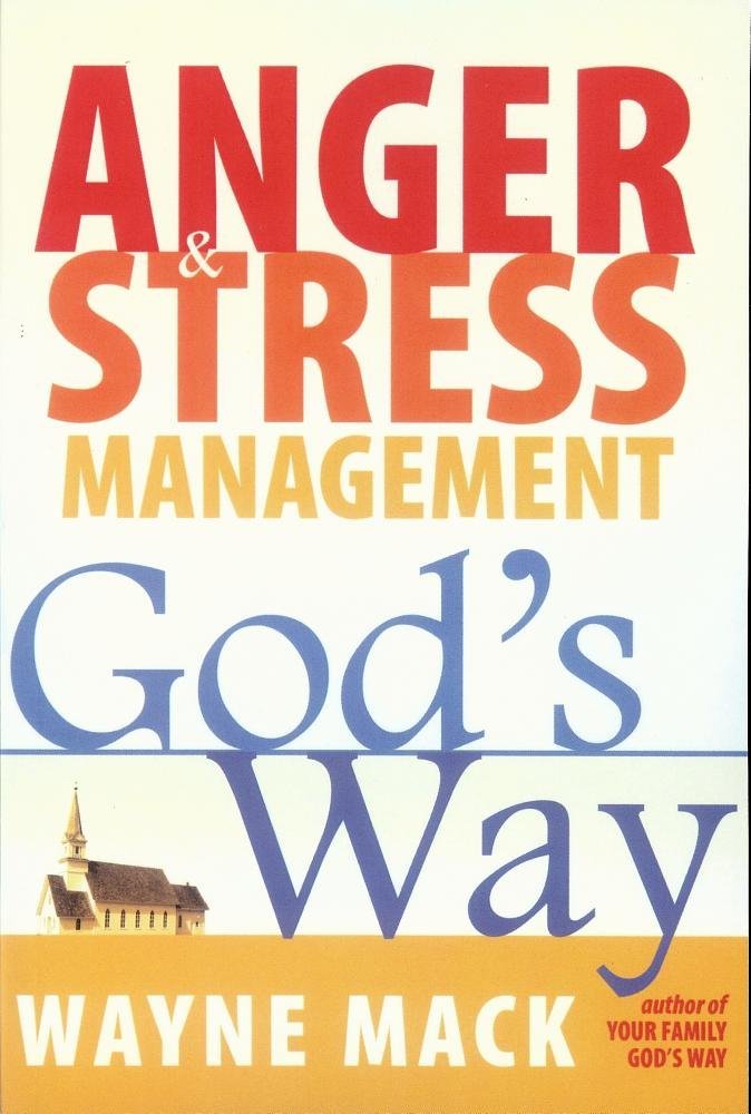 anger and stress management gods way mack, dr. wayne 1879737566, 9781879737563